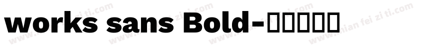 works sans Bold字体转换